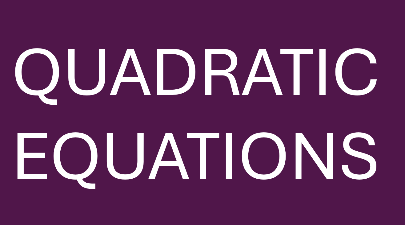 QUADRATIC EQUATIONS